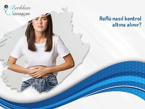 reflü,reflü tedavisi,reflü nedenleri,reflü belirtileri,berkhan savaşçın