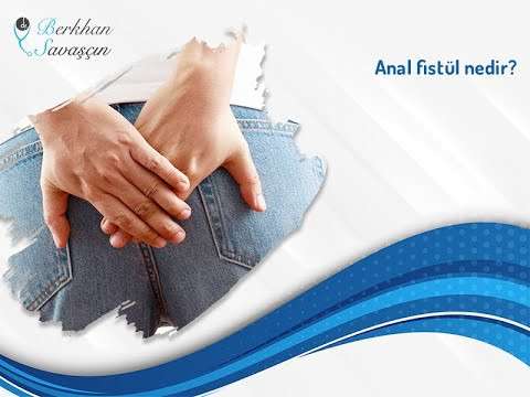 berkhan savaşçın,anal fistül,anal hastalıklar,makat hastalıkları